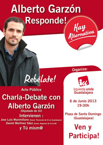 Acto de IU: Alberto Garzon, Responde!  Plaza de Santo Domingo (Guadalajara) - 19:30h. del 6 de Junio de 2013